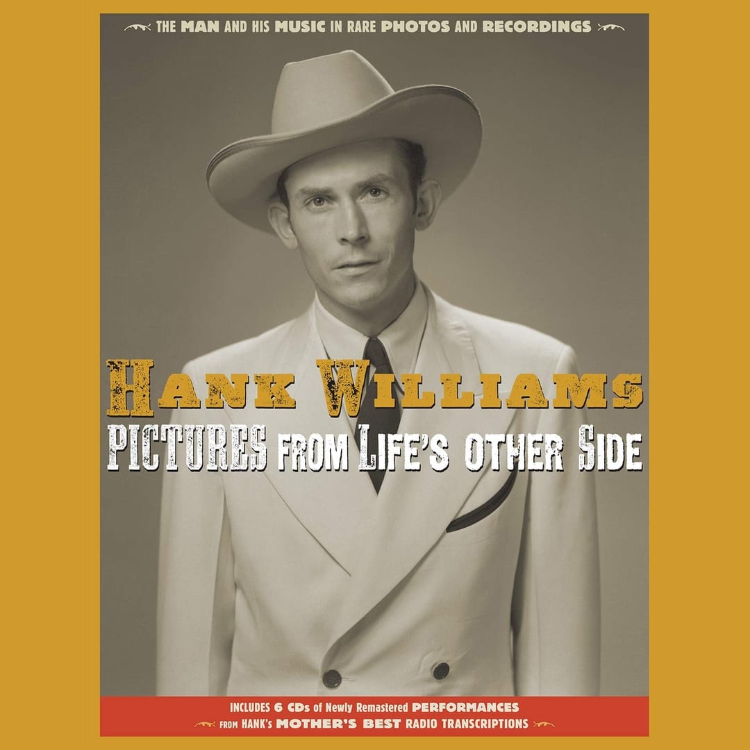 Hank Williams: Pictures from Life’s Other Side